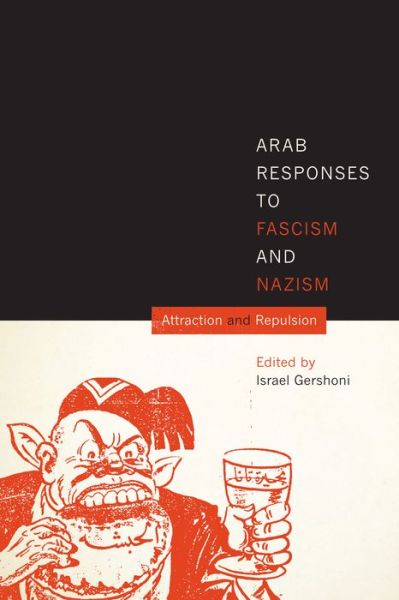 Cover for Israel Gershoni · Arab Responses to Fascism and Nazism: Attraction and Repulsion (Taschenbuch) (2014)
