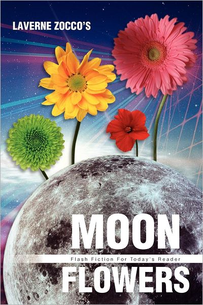 Cover for Laverne Zocco · Moon Flowers: Flash Fiction for Today's Reader (Paperback Book) (2012)