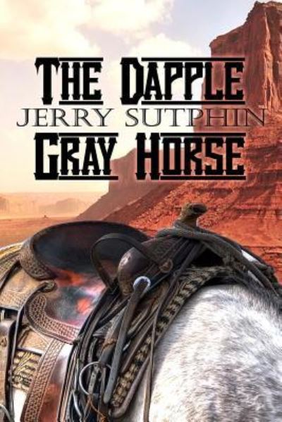 Cover for Jerry Sutphin · The Dapple Gray Horse (Paperback Book) (2018)