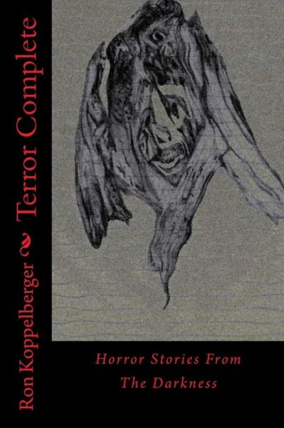 Cover for Ron W Koppelberger · Terror Complete: Horror Stories from the Darkness (Pocketbok) (2012)