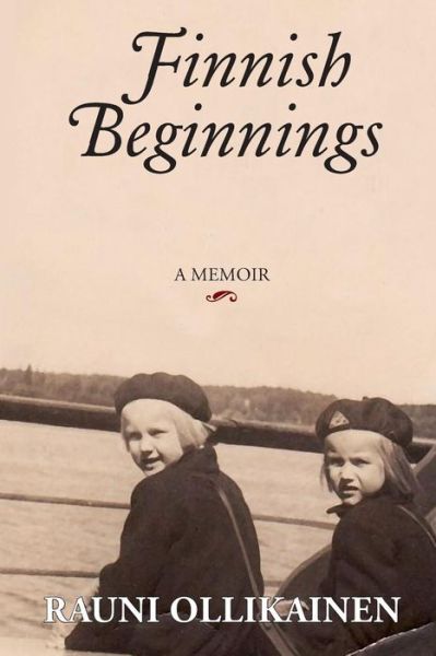 Cover for Rauni I Ollikainen · Finnish Beginnings: Memoir - a Childhood in Finland (Paperback Book) (2012)