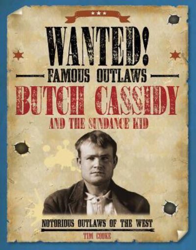 Cover for Tim Cooke · Butch Cassidy and the Sundance Kid notorious outlaws of the west (Book) (2015)