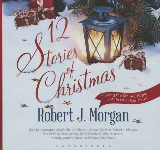 Cover for Robert J. Morgan · 12 Stories of Christmas (Audiobook (CD)) [Unabridged edition] (2014)