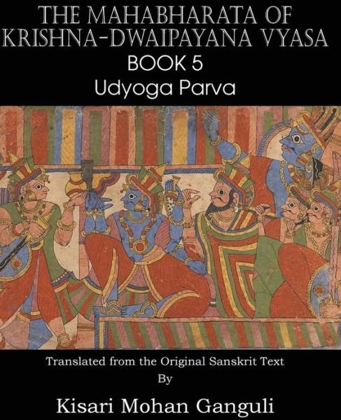 Cover for Krishna-dwaipayana Vyasa · The Mahabharata of Krishna-dwaipayana Vyasa Book 5 Udyoga Parva (Paperback Book) (2013)