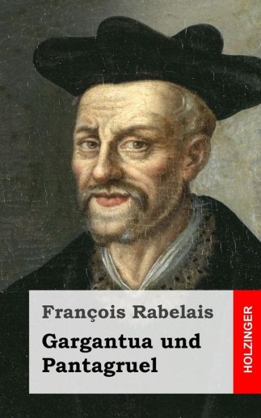 Cover for Francois Rabelais · Gargantua Und Pantagruel (Paperback Book) (2013)