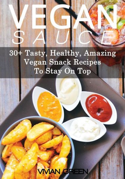 Cover for Vivian Green · Vegan Sauce (Paperback Bog) (2013)