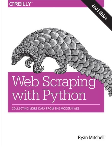 Web Scraping with Python: Collecting More Data from the Modern Web - Ryan Mitchell - Livros - O'Reilly Media - 9781491985571 - 30 de abril de 2018