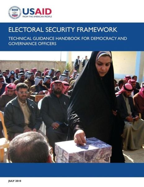 Cover for U S Agency for International Development · Electoral Security Framework: Technical Guidance Handbook for Democracy and Governance Officers (Pocketbok) (2013)