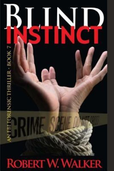 Blind Instinct - Robert W Walker - Książki - Createspace Independent Publishing Platf - 9781493600571 - 26 października 2013