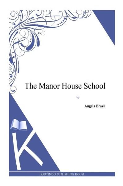 Cover for Angela Brazil · The Manor House School (Paperback Book) (2013)