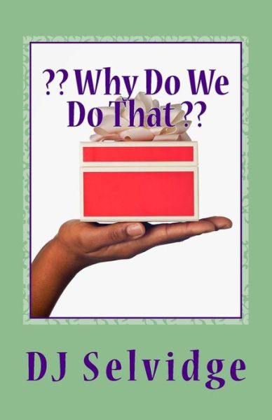 Cover for DJ Selvidge · Why Do We Do That (Pocketbok) (2014)