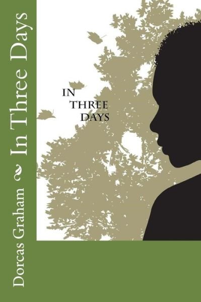 Cover for Dorcas Graham · In Three Days (Paperback Book) (2013)