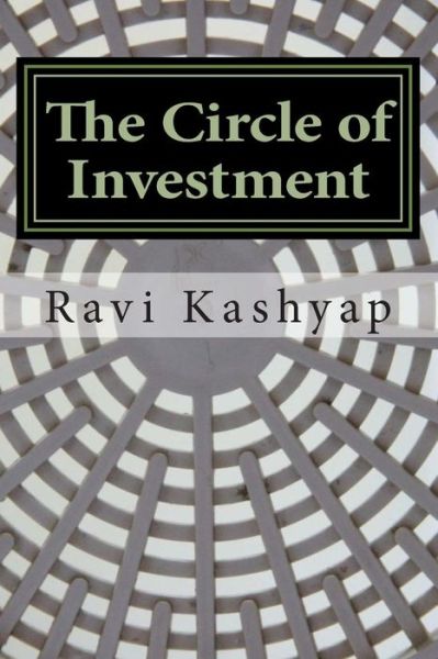 Cover for Ravi Kashyap · The Circle of Investment (Taschenbuch) (2014)