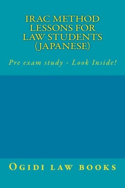 Cover for Ogidi Law Books · Irac Method Lessons for Law Students (Japanese): Pre Exam Study - Look Inside! (Pocketbok) (2014)
