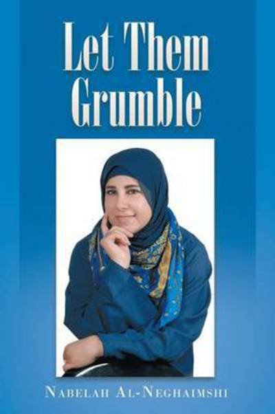 Cover for Nabelah Al-neghaimshi · Let Them Grumble (Paperback Book) (2015)