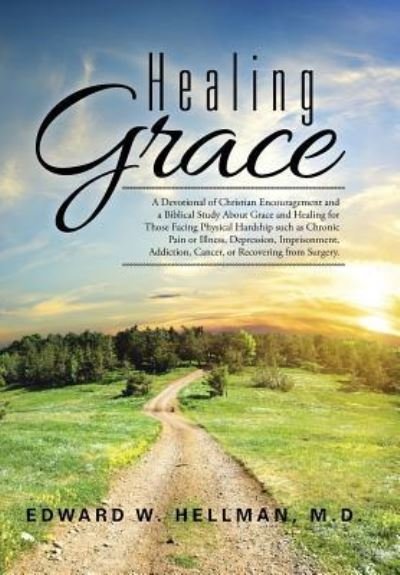 Cover for M D Edward W Hellman · Healing Grace (Gebundenes Buch) (2016)