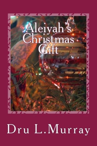 Cover for Dru L Murray · Aleiyah's Christmas Gift (Paperback Book) (2014)