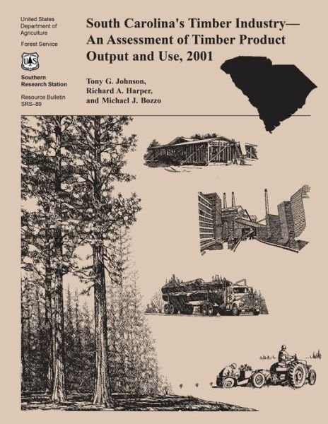 Cover for United States Department of Agriculture · South Carolina's Timber Industry- an Assessment of Timber Product Ouput and Use, 2001 (Pocketbok) (2015)