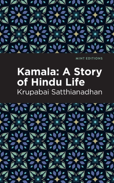 Cover for Krupabai Satthianadhan · Kamala: A Story of Hindu Life - Mint Editions (Paperback Book) (2021)