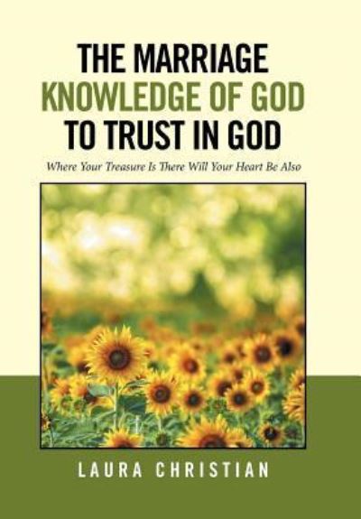 Cover for Laura Christian · The Marriage Knowledge of God to Trust in God (Inbunden Bok) (2016)