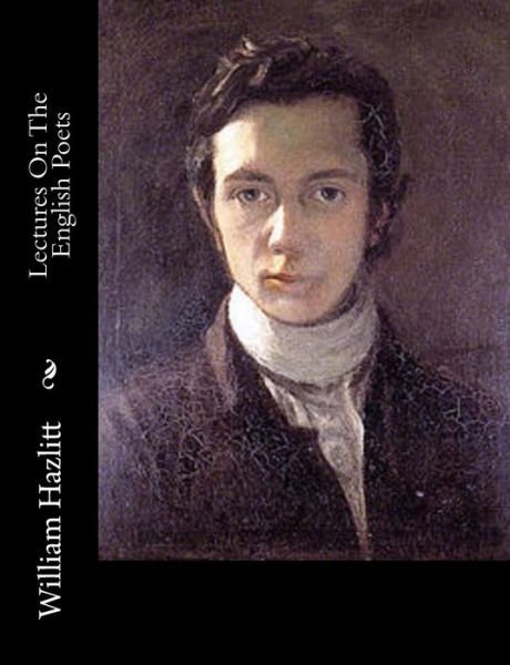 Cover for William Hazlitt · Lectures on the English Poets (Paperback Book) (2015)