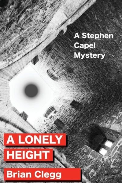 Cover for Brian Clegg · A Lonely Height: a Stephen Capel Mystery (Paperback Bog) (2015)
