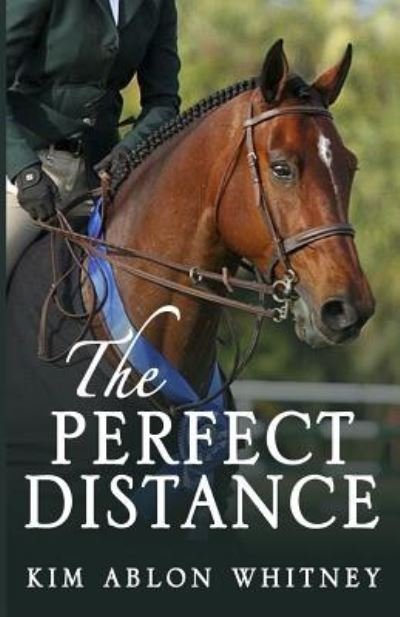 Cover for Kim Ablon Whitney · The Perfect Distance (Paperback Book) (2015)