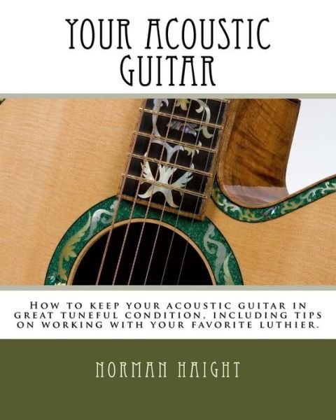 Norman D Haight · Your Acoustic Guitar (Pocketbok) (2015)