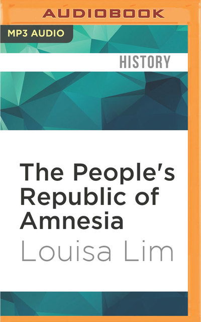 Cover for Louisa Lim · People's Republic of Amnesia, The (MP3-CD) (2016)