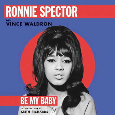 Be My Baby - Ronnie Spector - Books - Pan Macmillan - 9781529091571 - May 4, 2023