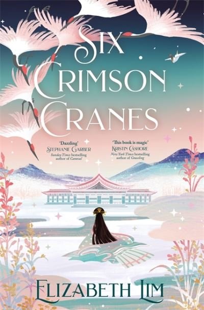 Cover for Elizabeth Lim · Six Crimson Cranes: The magical and spellbinding fantasy fairytale retelling - Six Crimson Cranes (Paperback Bog) (2022)
