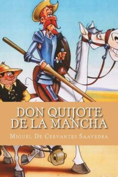 Cover for Miguel De Cervantes Saavedra · Don Quijote de la Mancha (Spanish Edition) (Complete) (Paperback Bog) [Spanish edition] (2016)