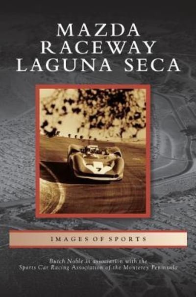 Cover for Butch Noble · Mazda Raceway Laguna Seca (Hardcover Book) (2009)