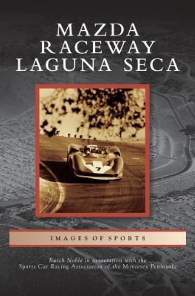 Cover for Butch Noble · Mazda Raceway Laguna Seca (Inbunden Bok) (2009)