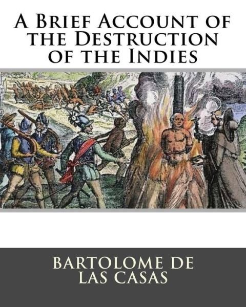 Cover for Bartolome De Las Casas · A Brief Account of the Destruction of the Indies (Paperback Book) (1901)