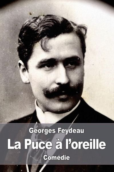 Cover for Georges Feydeau · La Puce a l'oreille (Paperback Book) (2016)