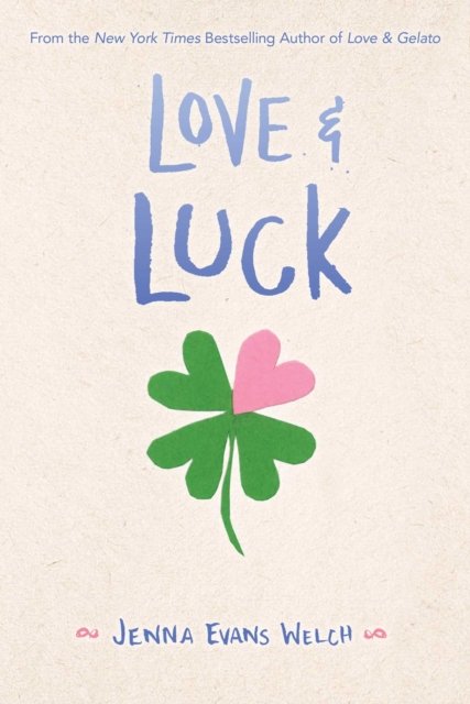 Cover for Jenna Evans Welch · Love &amp; Luck (Pocketbok) (2018)