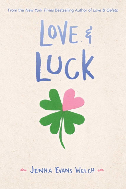 Cover for Jenna Evans Welch · Love &amp; Luck (Paperback Book) (2018)