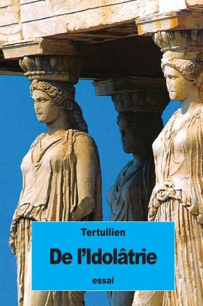 Cover for Tertullien · De l'Idolatrie (Pocketbok) (2016)