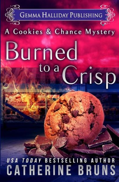 Burned to a Crisp - Catherine Bruns - Books - Createspace Independent Publishing Platf - 9781537148571 - October 6, 2016