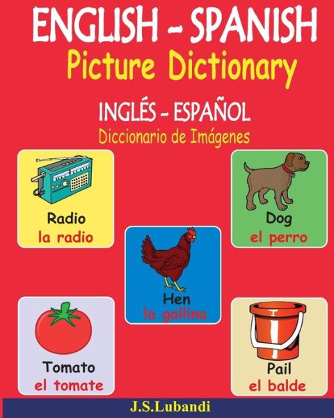 J S Lubandi · English - Spanish Picture Dictionary (Ingl s - Espa ol Diccionario de Im genes) (Taschenbuch) (2016)