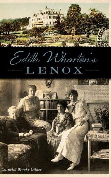 Cover for Cornelia Brooke Gilder · Edith Wharton's Lenox (Hardcover Book) (2017)
