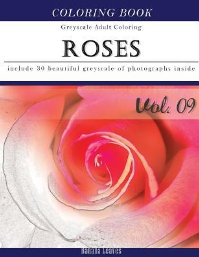 Roses Flora - Banana Leaves - Książki - Createspace Independent Publishing Platf - 9781540865571 - 6 grudnia 2016