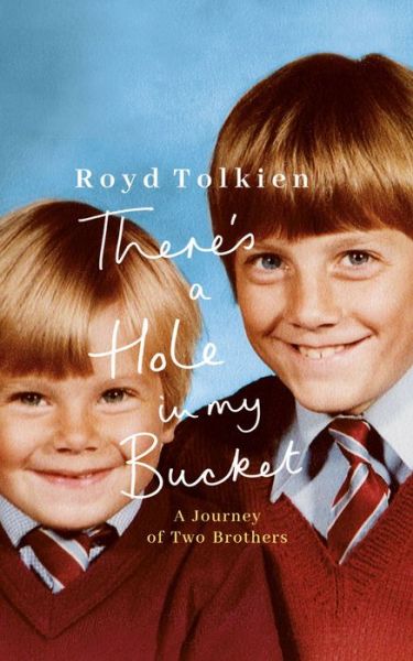 There's a Hole in my Bucket: A Journey of Two Brothers - Royd Tolkien - Books - Amazon Publishing - 9781542027571 - August 1, 2021