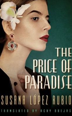 The Price of Paradise - Susana Lopez Rubio - Books - Amazon Publishing - 9781542043571 - June 1, 2019
