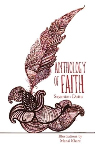 Cover for Sayantan Datta · Anthology of Faith (Innbunden bok) (2021)