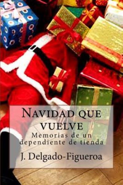 Cover for J Delgado-Figueroa · Navidad Que Vuelve (Paperback Book) (2017)