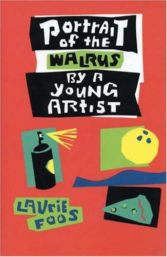 Cover for Laurie Foos · Portrait of the Walrus by a Young Artist (Hardcover Book) [First edition] (1997)