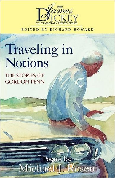 Cover for Michael J. Rosen · Travelling in Notions: The Stories of Gordon Penn - James Dickey Contemporary Poetry (Paperback Book) (1996)