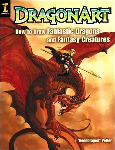 Cover for Jessica Peffer · DragonArt: How to Draw Fantastic Dragons and Fantasy Creatures (Paperback Book) (2005)